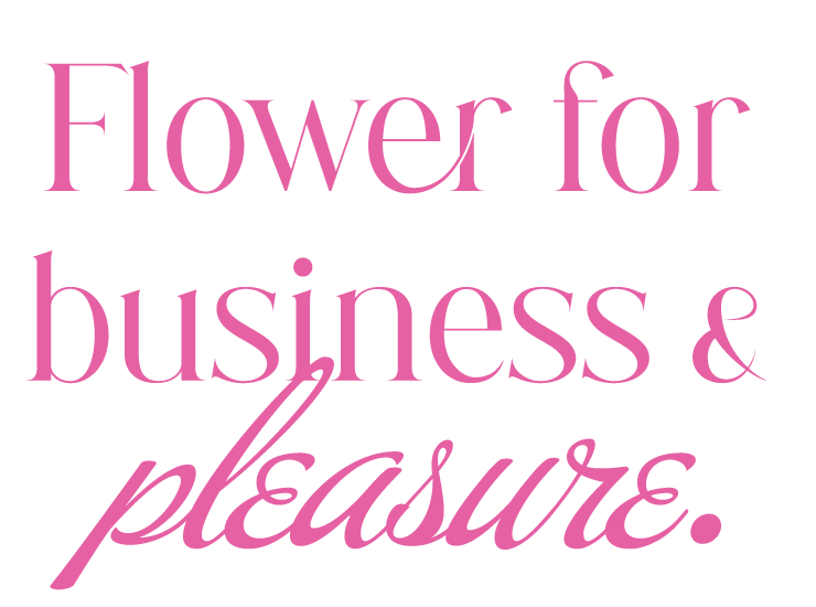 flower for business and pleasure